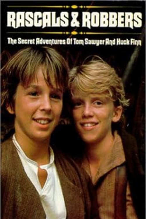 Постер Rascals and Robbers: The Secret Adventures of Tom Sawyer and Huck Finn